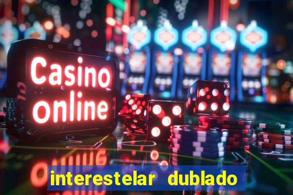 interestelar dublado download mega